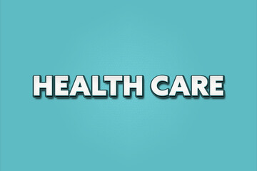 Obraz premium Health Care. A Illustration with white text isolated on light green background.