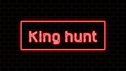 King hunt のネオン文字