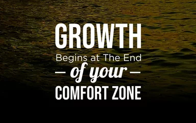 Motivation Quotes - "Growth begins at the end of your comfort zone" reminds you that true progress and development happen when you step outside of familiar boundaries and embrace challenges.