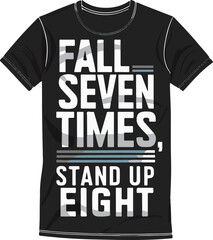 Fototapeta premium Fall seven times ,stand up eight a unique T shirt design .