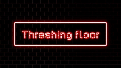 Threshing floor のネオン文字