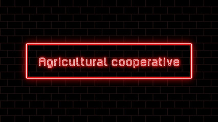 Agricultural cooperative のネオン文字