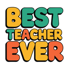best teacher ever t shirt design