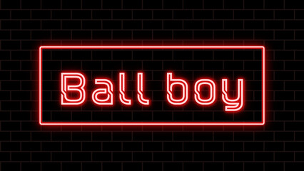 Ball boy のネオン文字