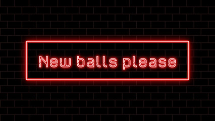 New balls please のネオン文字