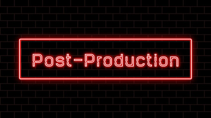 Post-Production のネオン文字