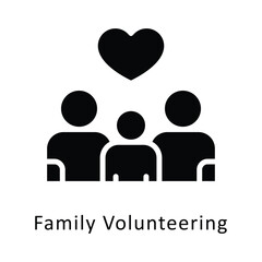 Family Volunteering vector Glyph Design icon. Volunteering Symbol on White background EPS 10 File