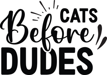 Cats Before Dudes