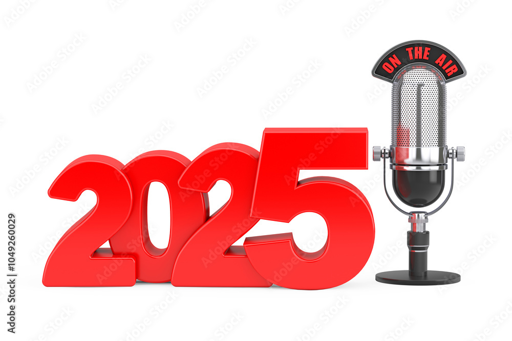 Poster 2025 New Year Concept. Red 2025 New Year Sign with Microphone and On The Air Sign. 3d Rendering