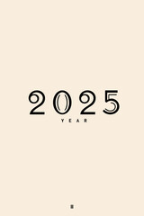 A stylish New Year's poster for 2025, featuring a minimalistic design with a modern typeface on a beige background.