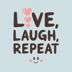 "Live, Laugh, Repeat" cute quote illustration