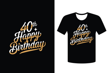40th Happy Birthday, typography t-shirt design on a vector illustration.