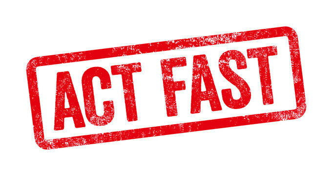 Red stamp on a white background - Act fast