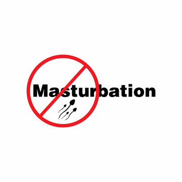 Stop Masturbation sign, celibacy concept, weakness in the body due to masturbation.