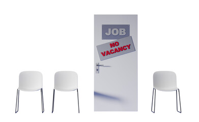 A door labeled Job with a No Vacancy sign and three empty chairs in front. White background. Concept of unavailable job positions. 3D Rendering