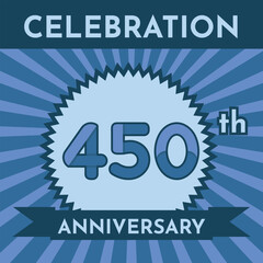 Celebration 450th Anniversary - Blue Layout. Circular Zig Zag Seal with Ribbon on Radial Background. Square Shape.