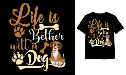 Life is better with a dog Cute dog mama, dog mom, dog mother, dog adoption typography t-shirt design illustration vector template