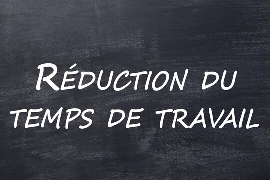 R&eacute;duction du temps de travail tableau noir