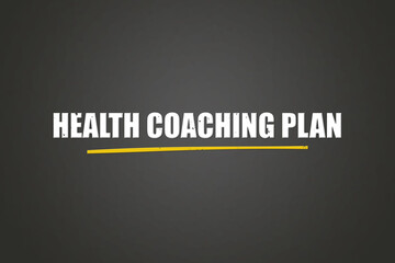 Fototapeta premium Health Coaching Plan. A blackboard with white text. Illustration with grunge text style.