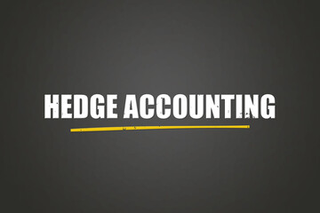 Obraz premium Hedge Accounting. A blackboard with white text. Illustration with grunge text style.