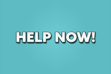 Obraz premium Help Now. A Illustration with white text isolated on light green background.