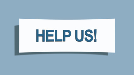 Help us. A card isolated on blue background.