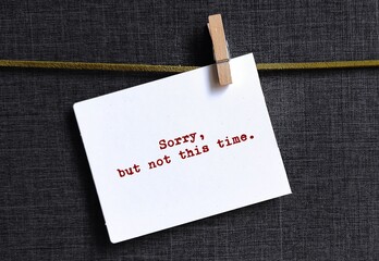 Card with text written - Sorry, but not this time - different ways to say no - Learn to say no...