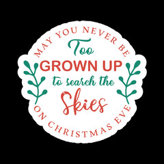 May You Never Be Too Grown Up to Search the Skies on Christmas Eve