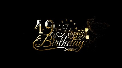 Handwritten 49th Happy Birthday, Happy 49th Birthday Text Animation, Happy Birthday To You, 49th Birthday Video, Luxury 49 Years Happy Birthday Video Animation, Happy Birthday Banner Animation