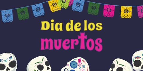 Horizontal Dia de los Muertos banner with colorful words, decorated skulls, and traditional papel picado