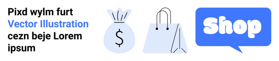 Shows a money bag with a dollar sign, shopping bags, and a speech bubble saying shop. Ideal for e-commerce, online stores, digital marketing, retail promotions, payment gateways. Banner for landing