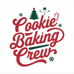 Christmas Quote Design, Christmas Tshirt, Christmas Illustration, Christmas Text SVG, Cookie Baking Crew