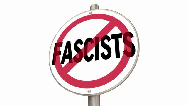 No Fascists Sign Stop Fascism No Dictators Allowed Political Violence Warning 3d Animation
