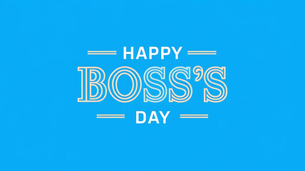 a vibrant blue background with the text "Happy Boss's Day" prominently displayed in a stylish font. The words "Happy" and "Boss's Day"