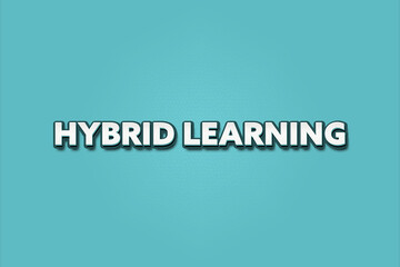 Hybrid Learning.. A Illustration with white text isolated on light green background.