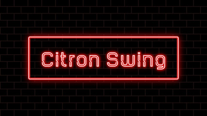 Citron Swing のネオン文字