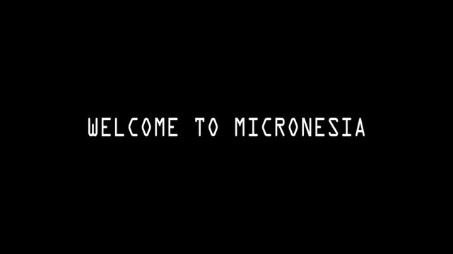 Welcome to Micronesia Modern Typography Text Animation On Black Background