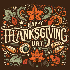 Happy Thanksgiving Day. Festive design with autumn leaves, swirls, and decorative elements around the text. Celebrate holiday with a warm and joyful.