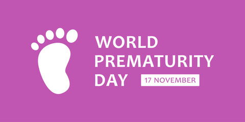 World Prematurity Day, simple minimalist banner or poster design. Text World Prematurity Day, 17 november and baby footprint on purple background.