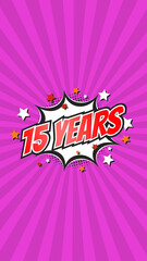 Celebratory animation for 15th fifteenth anniversary - 15 fifteen years birthday. Flat text on pop...