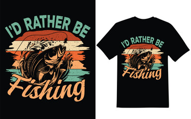 Obraz premium Fishing t-shirt design, I'd rather be fishing graphic design for fishing, I'd rather be fishing Fishing t-shirt design.