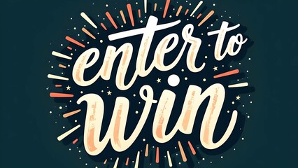 Enter to Win text graphic in a handwritten style, surrounded by radiating lines and stars
