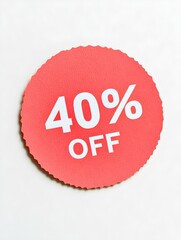 White '40% OFF' Text on a Light Red Round Paper Note. White Background 