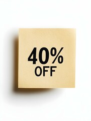Black '40% OFF' Text on a Beige Square Paper Note. White Background 