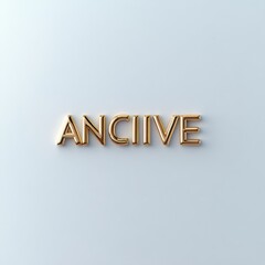 A three-dimensional text rendering of the word "ANCIIVE" in a gold-like finish.