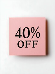 Black '40% OFF' Text on a Light Pink Square Paper Note. White Background 
