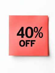 Black '40% OFF' Text on a Light Red Square Paper Note. White Background 