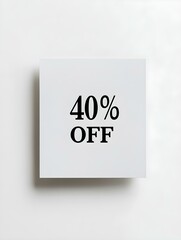 Black '40% OFF' Text on a White Square Paper Note. White Background 