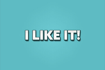 I like it. A Illustration with white text isolated on light green background.