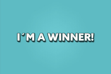 I’m a winner. A Illustration with white text isolated on light green background.